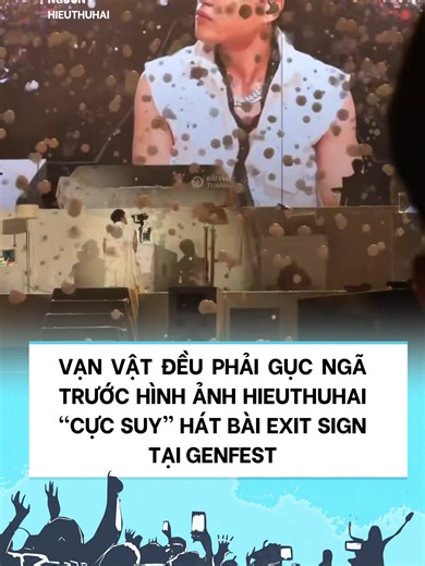 Vạn vật đều phải gục ngã trước hình ảnh HIEUTHUHAI “cực suy” hát bài Exit Sign tại GENFEST #kenhshowbiz #xuhuong #viral #ksb #trending #new #hieuthuhai