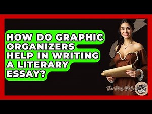 How Do Graphic Organizers Help In Writing A Literary Essay? - The Prose Path
