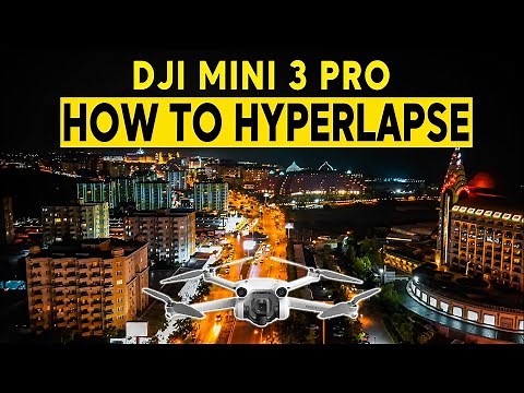 DJI MINI 3 PRO HYPERLAPSE Tutorial