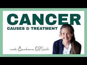 Cancer: Causes & Treatment - Barbara O'Neill