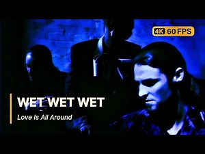 Wet Wet Wet - Love Is All Around 1994 (4K 60FPS)