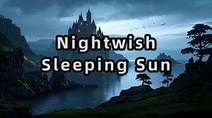 【无损音质】Nightwish - Sleeping Sun（中英字幕）4K高清
