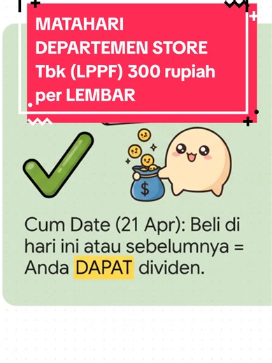 Beli saham LPPF sebelum 21 Apr 2025 dan simpan hingga akhir hari untuk bisa menerima dividen Rp300 per lembar. Cum Date : 21 Apr 2025 #sahampemula #saham #notebooklm #bagibagidividen