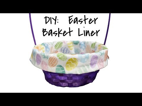 How to make a basic Easter basket fabric liner-