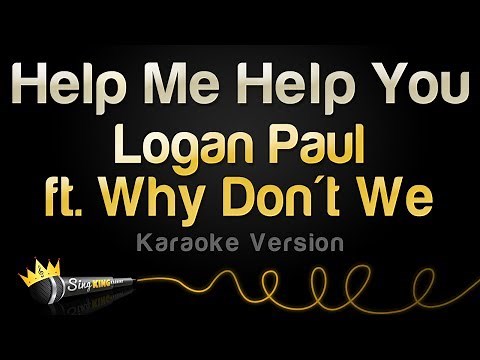 Logan Paul ft. Why Don't We - Help Me Help You (Karaoke Version)