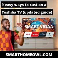 9 Easy Ways To Cast On A Toshiba TV (Updated 2023 Guide)