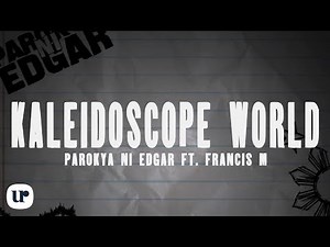 Parokya Ni Edgar feat. Francis M - Kaleidoscope World (Official Lyric Video)