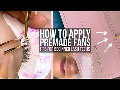 How To Apply PREMADE Fans | Tips For Beginner Lash Extension Techs |
