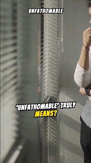 What Does Unfathomable Really Mean? Examples and Explanation | #shorts