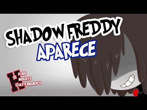 SHADOW FREEDY APARECE #13 | SERIE ANIMADA | #FNAFHS