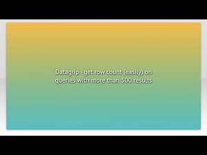 Datagrip - get row count (easily) on queries with more than 500 results