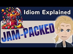 'Jam-Packed' Explained in Detail | English Idiom Lesson