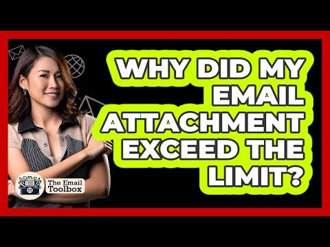 Why Did My Email Attachment Exceed The Limit?