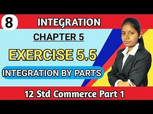 exercise 5.5 class 12 maths commerce | integration by parts | maharashtra hsc board