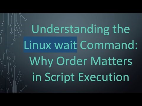Understanding the Linux wait Command: Why Order Matters in Script Execution