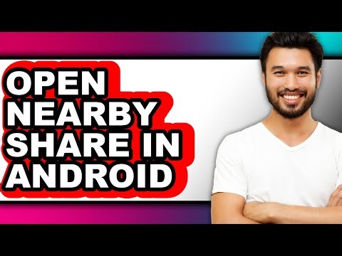 How to Open Nearby Share in Android - Step by Step