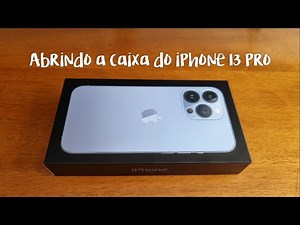 iPhone 13 Pro abrindo a caixa do meu novo celular da Apple