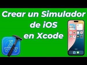 Cómo Crear un Simulador de iOS en Xcode | Emulador de iPhone en tu Mac