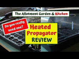 #20 Heated Propagators - Do you really need one? - Plus - Stewart 52cm Propagator Product Review