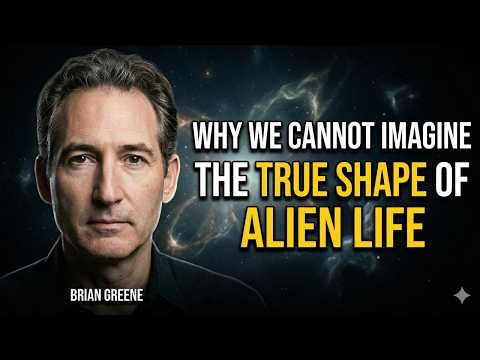 Why We Cannot Imagine the True Shape of Alien Life | BRIAN GREENE