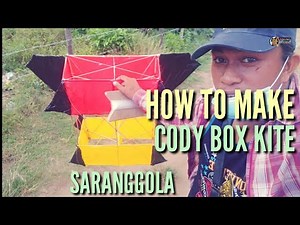 HOW TO MAKE CODY BOX KITE, SARANGGOLA...