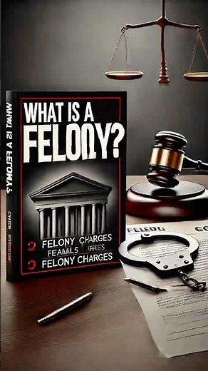 What is a Felony?