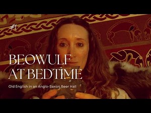 Beowulf At Bedtime Part 1 - The Epic Anglo Saxon Poem in Old English with Translation