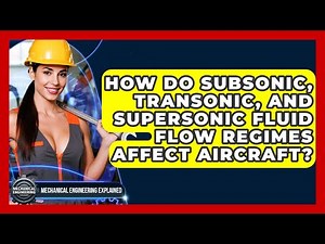 How Do Subsonic, Transonic, And Supersonic Fluid Flow Regimes Affect Aircraft?