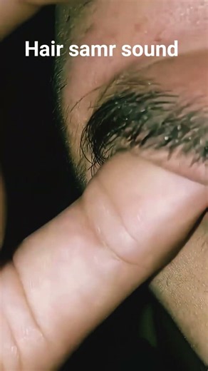 hair samr sound #asmrsounds #asmr #asmrvideo #asmreating #hairsounds #pimple #lashes #growth #hair