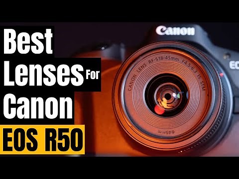 Best Canon EOS R50 Lenses of 2024: Capture Stunning Shots!