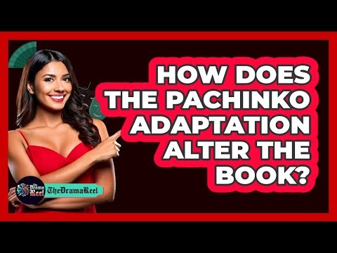 How Does The Pachinko Adaptation Alter The Book?