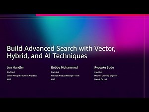 AWS re:Invent 2025 - Build Advanced Search with Vector, Hybrid, and AI Techniques (ANT314)