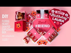 How to Make a Floral Heart Shaped Explosion Box with Cutting Machine | Assembly and Templates
