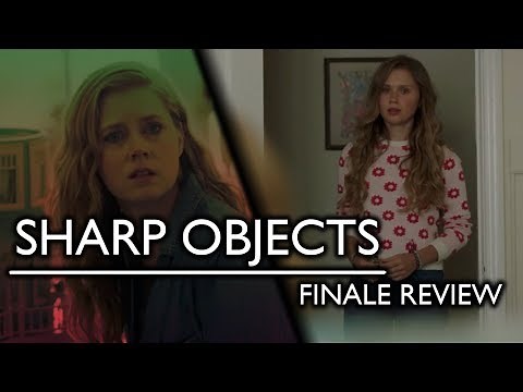 Sharp Objects - Series Finale Review!