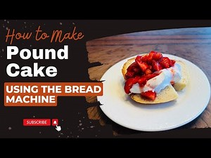 How to make a Bread Machine Pound Cake