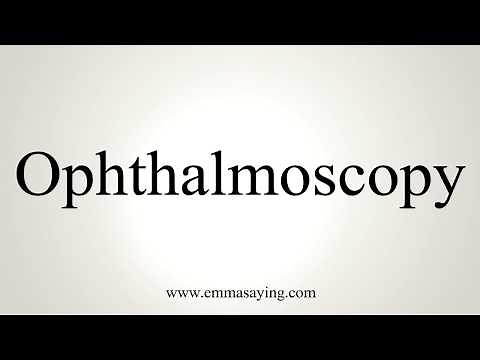 How To Pronounce Ophthalmoscopy