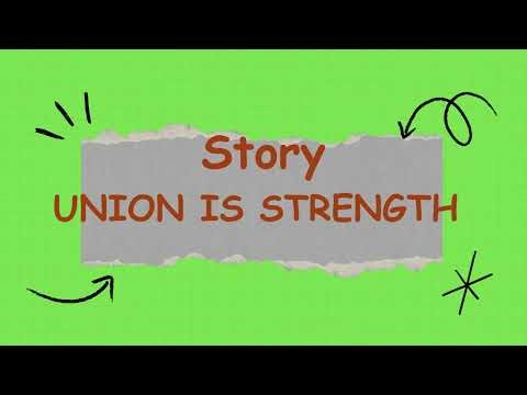United We Stand | Union is Strength | Moral Story |Story for Class 6-10