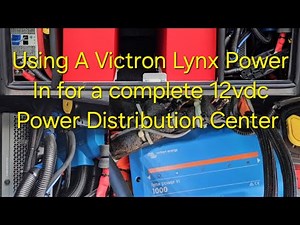 Using a Victron Lynx Power In for a Complete 12v Power Distribution Center for Upgrades