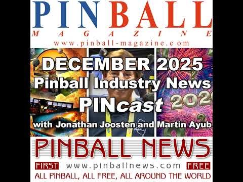 Pinball Magazine & Pinball News PINcast December 2025 recap