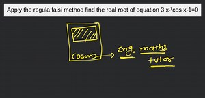 Solve the regula falsi method real root of the equation x³-x-3=... | Filo