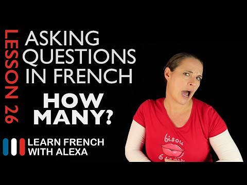 Asking HOW MUCH/MANY questions in French with COMBIEN (French Essentials Lesson 26)