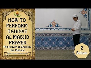 Tahiyyat al Masjid Prayer (The Prayer of Greeting the Mosque)