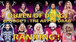 Queen Of Drags episode 1 The Art Of Drag ║ RANKING ! ║