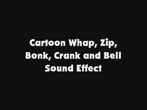 Cartoon Whap, Zip, Bonk, Crank and Bell SFX
