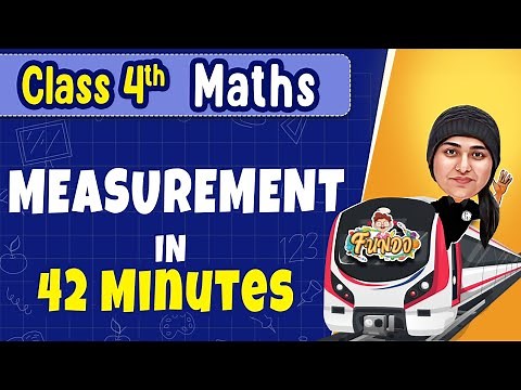 MEASUREMENT in 42 Minutes || Class 4 Maths || Exam Express