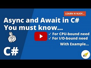Async and Await in C# You Must know | For CPU-bound Vs I/O-bound need | Learn N Njoy...