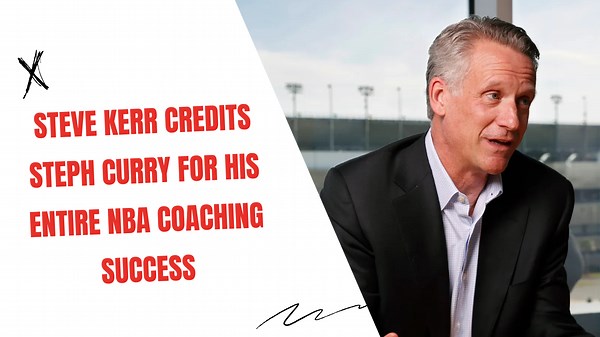 Steve Kerr Credits Steph Curry for His Entire NBA Coaching Success