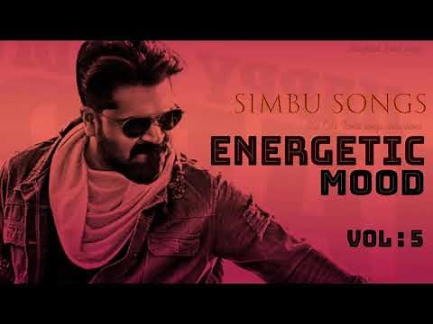 Energetic Mood Vol . 5 | Delightful Tamil Songs Collections | SIMBU SONGS | Tamil Mp3 |Tamil Beats |
