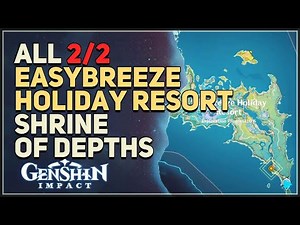 All Easybreeze Holiday Resort Shrine of Depths Genshin Impact
