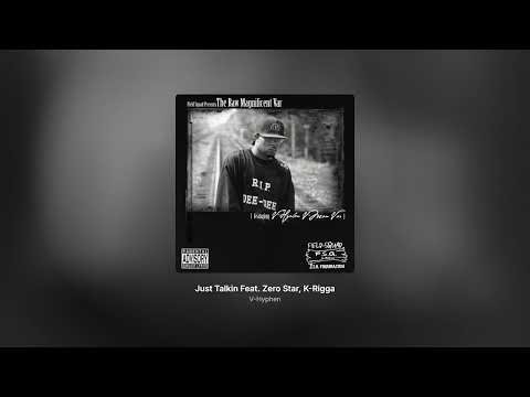 V-Hyphen 8.) Just Talkin Feat. Zero Star, K Rigga